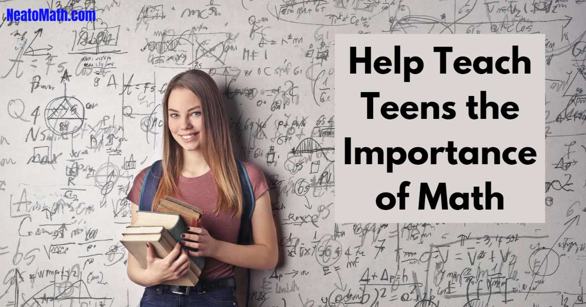 Help Teach Teens the Importance of Math Neato Math